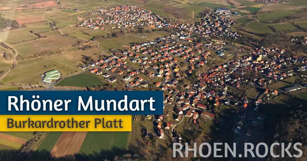 Rhöner Mundart - Burkardrother Platt